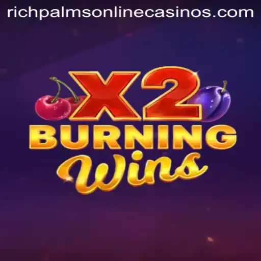 Exploring the Fascinating World of BurningWinsX2 at Rich Palms Casino