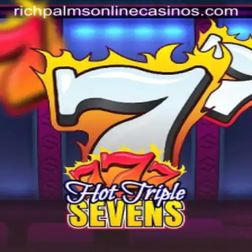 Dive into HotTripleSevens at Rich Palms Casino