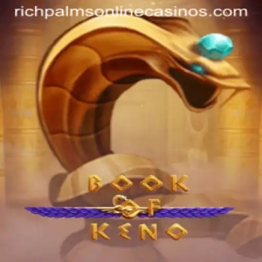 Discovering the Excitement of BookOfKeno at Rich Palms Casino