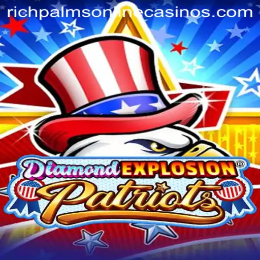 Discover the Thrills of DiamondExplosionPatriots at Rich Palms Casino