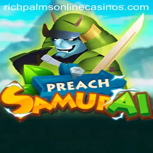 Enter the Exciting World of PreachSamurai at Rich Palms Casino