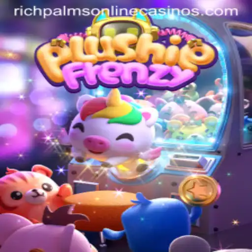 Exploring PlushieFrenzy at Rich Palms Casino: A Thrilling Experience