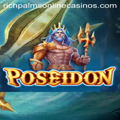 Dive into the Depths with Poseidon at Rich Palms Casino