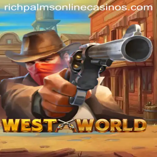 Exploring WestWorld and Its Connection to Rich Palms Casino